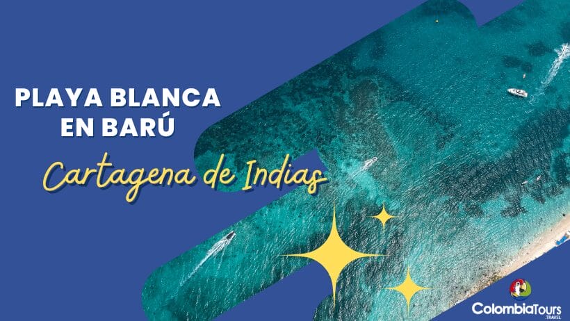 Playa Blanca en Barú, Cartagena: arena blanca y aguas cristalinas