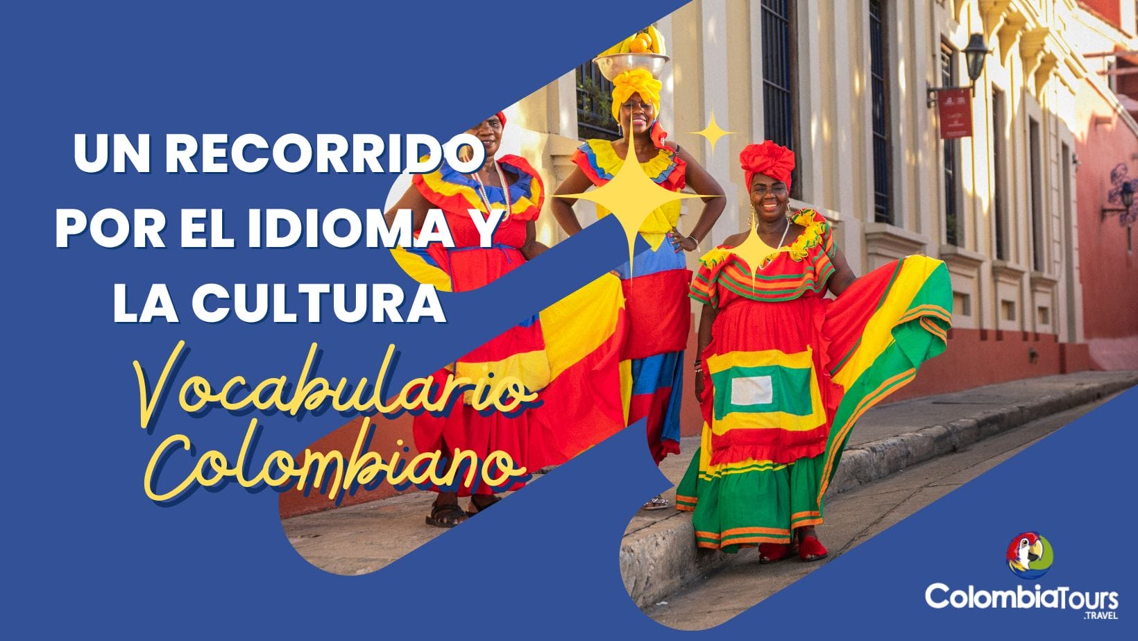Colombian Vocabulary: Words, Slang, and Meanings for Travelers