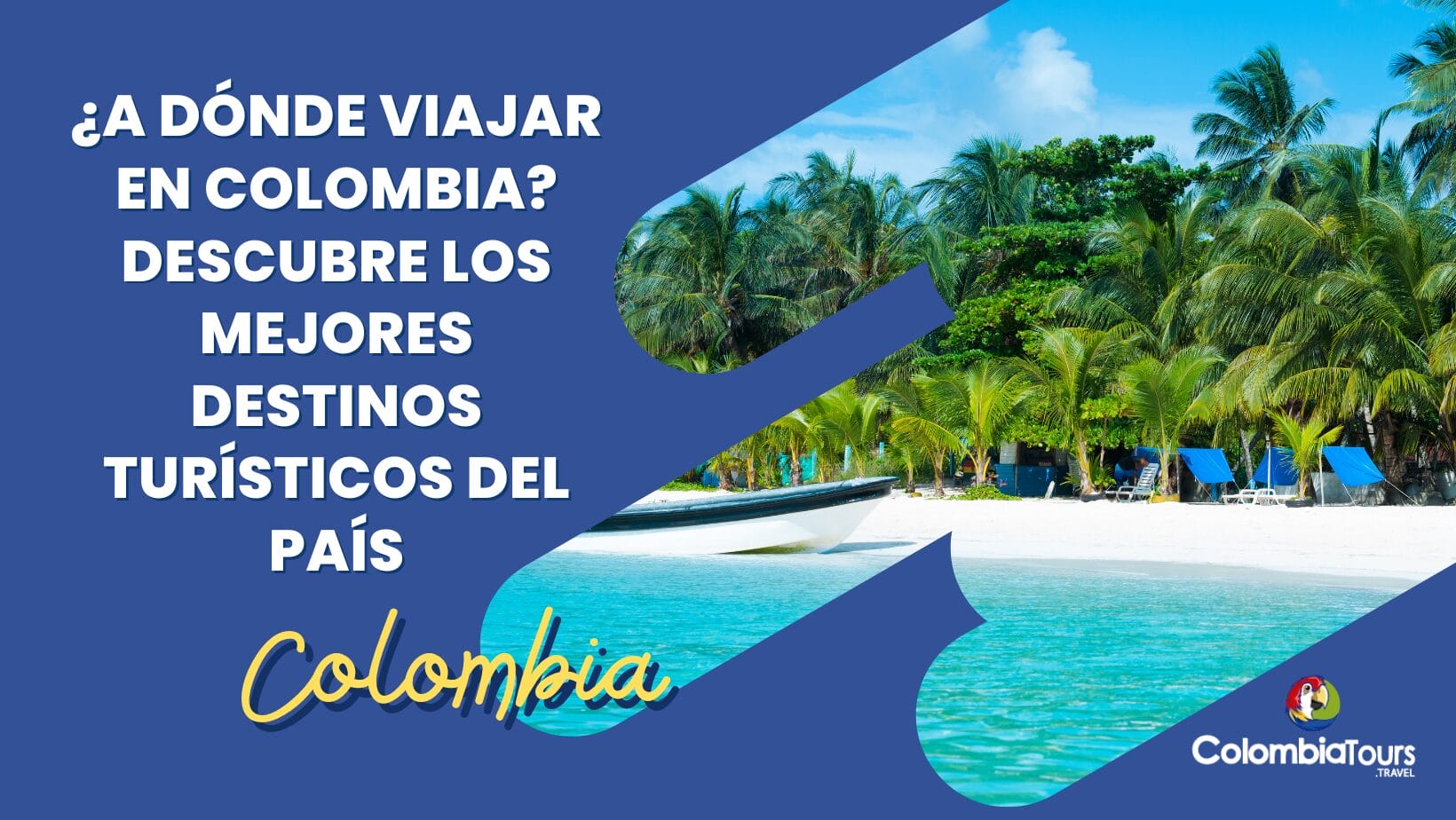 Mejores destinos turísticos de Colombia, lugares increíbles para visitar
