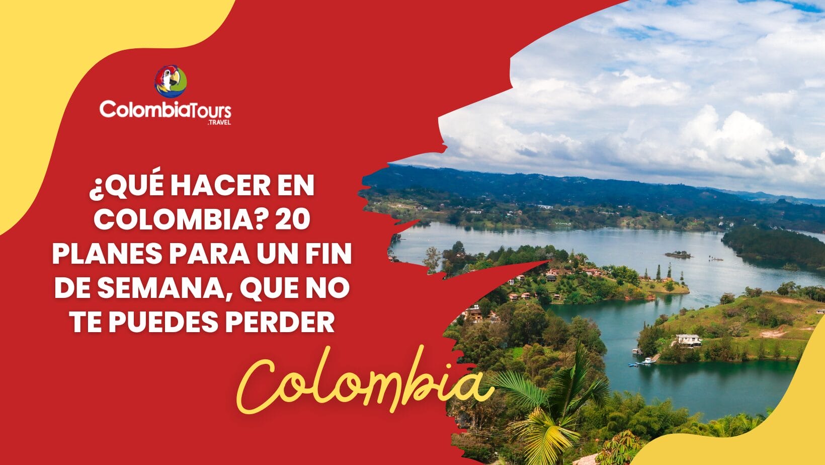 ¿Qué hacer en Colombia? 20 planes para un fin de semana, que no te puedes perder