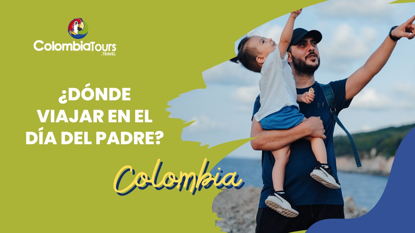 ¿Dónde viajar en el Día del Padre? Descubre Colombia: un paraíso para celebrar con papá