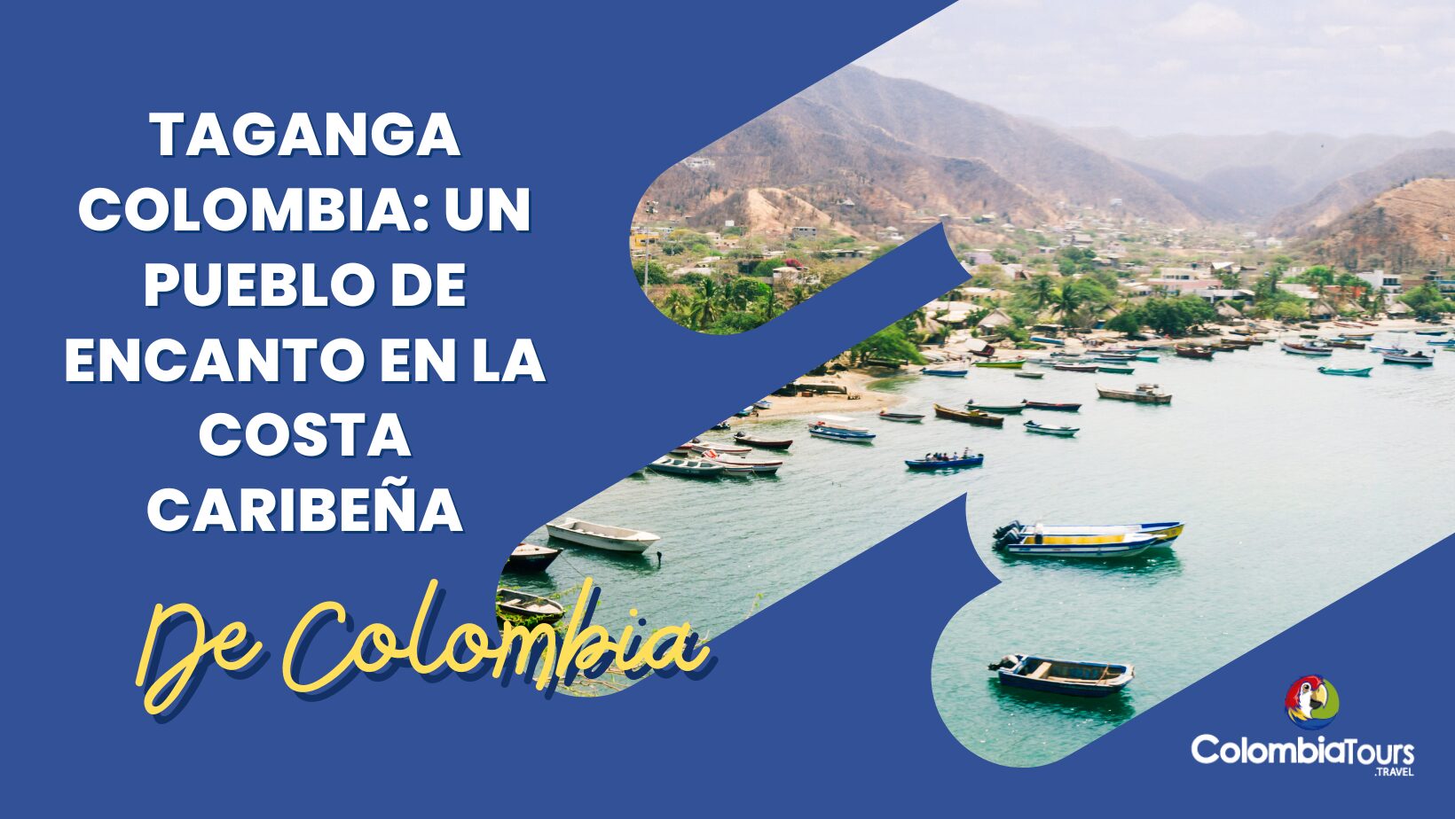 Taganga Colombia: Un Pueblo de Encanto en la Costa Caribeña