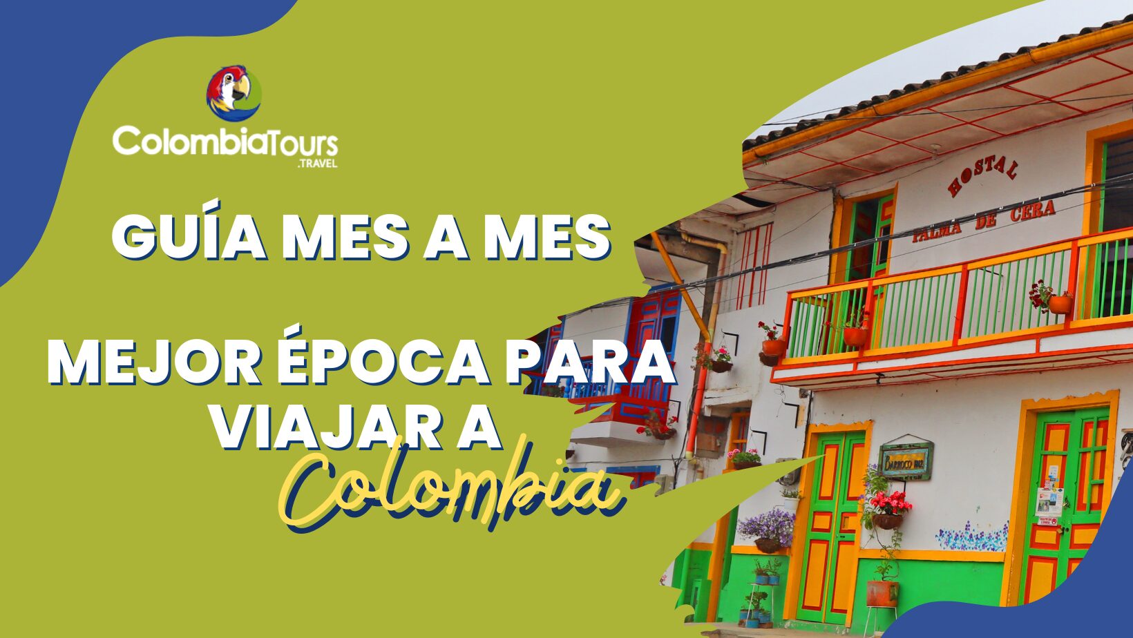 Mejor época para viajar a Colombia- Guía mes a mes