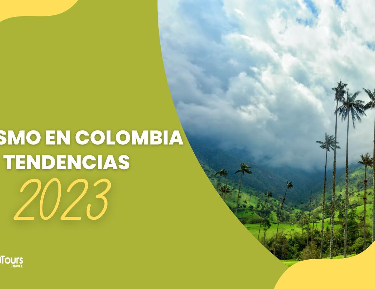 Turismo en Colombia: Tendencias 2023