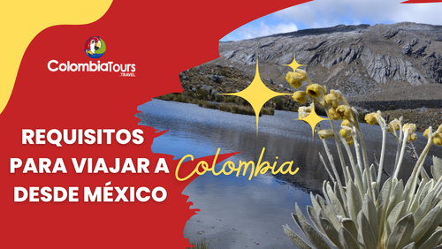 Requisitos para Viajar a Colombia desde México 2024