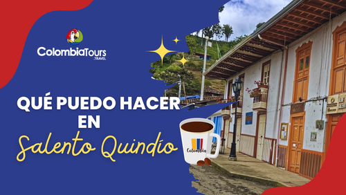 ¿Qué puedo hacer en Salento Colombia? 10 actividades increíbles