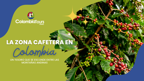 Zona Cafetera en Colombia: guía completa para descubrir el Eje Cafetero