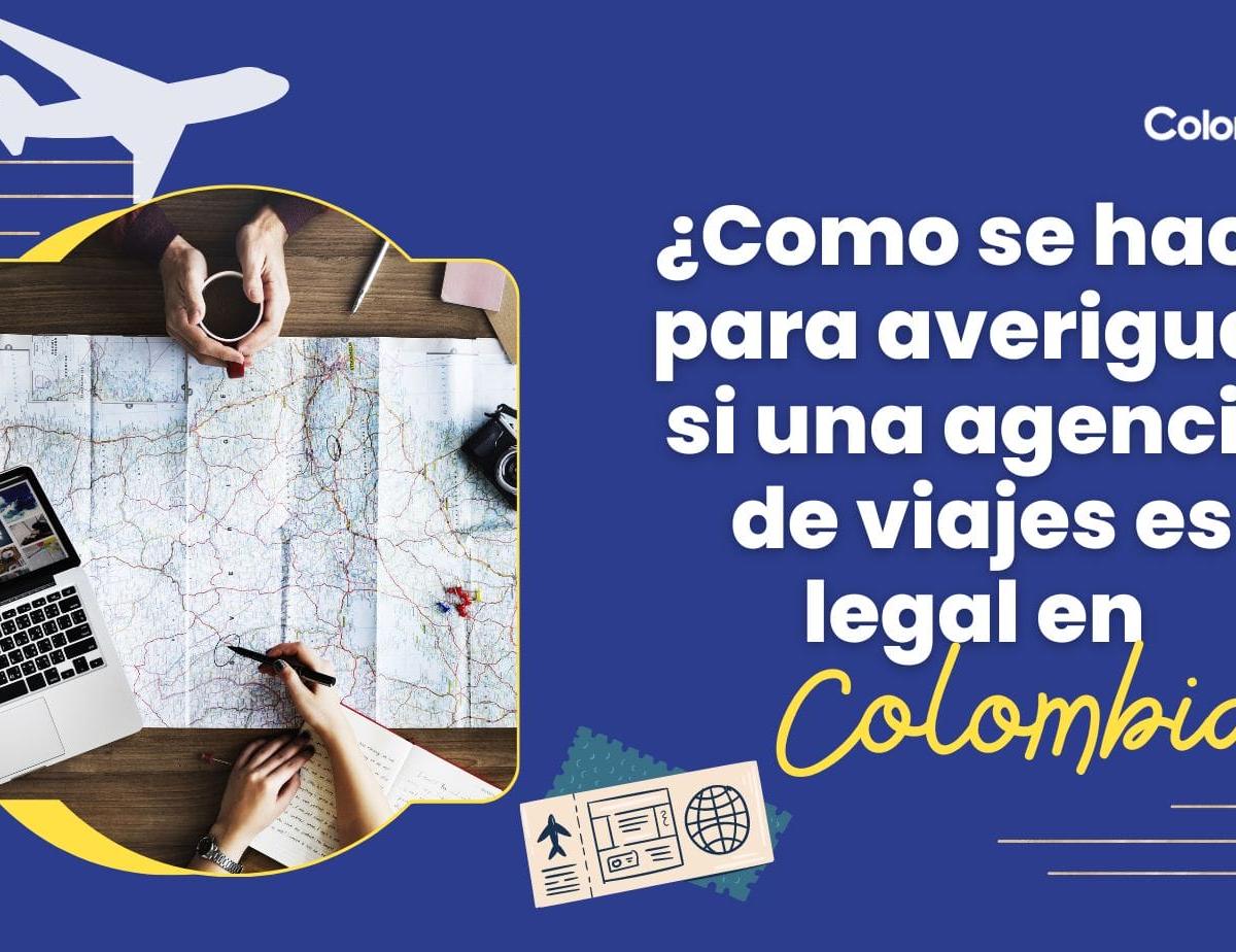 ¿Como saber si una agencia de viajes es legal en Colombia?