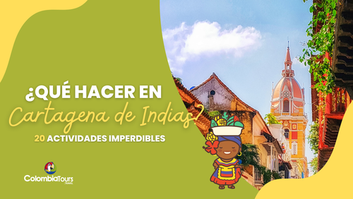 ¿Que hacer en Cartagena de Indias?