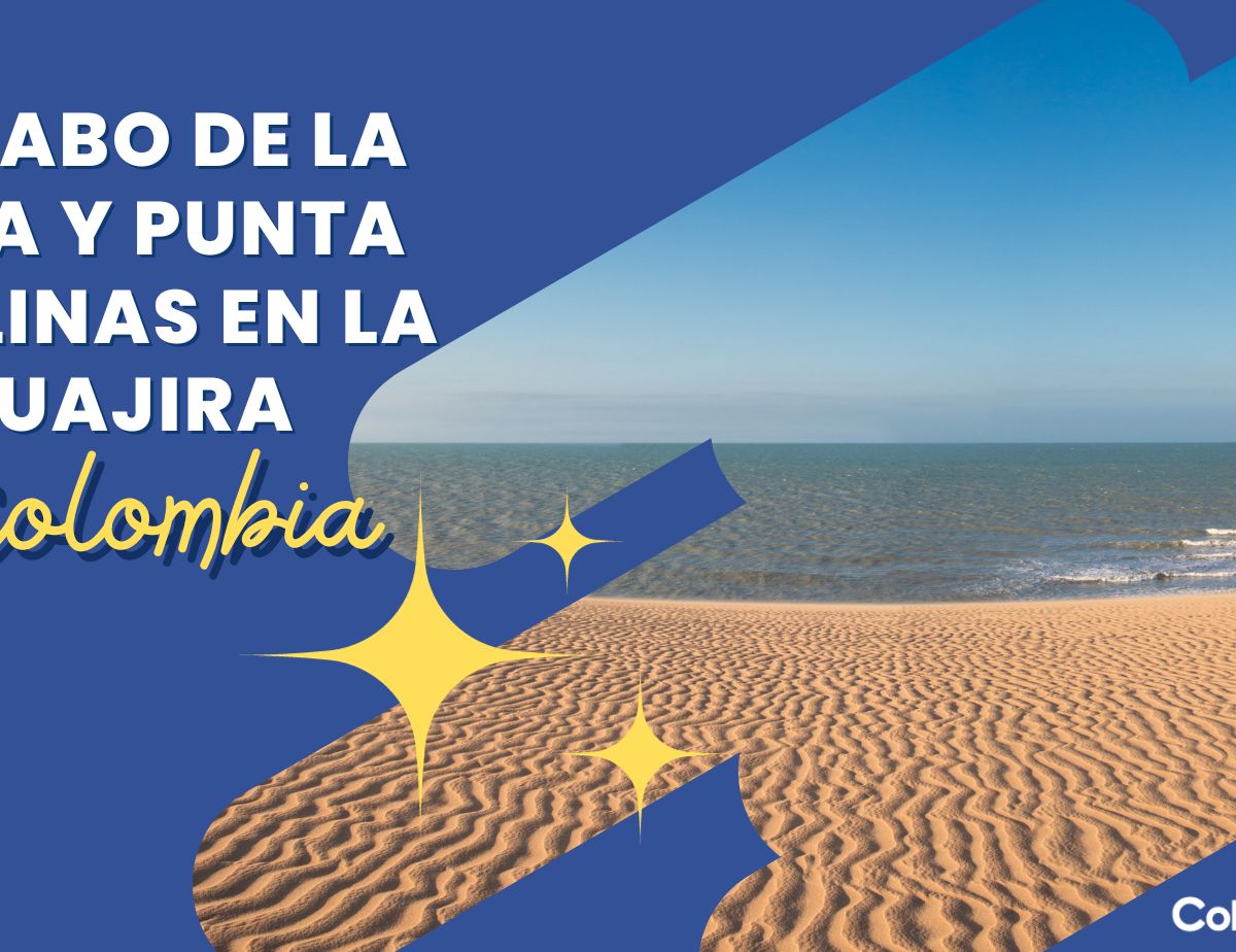 Descubriendo la Belleza de Cabo de la Vela y Punta Gallinas en La Guajira