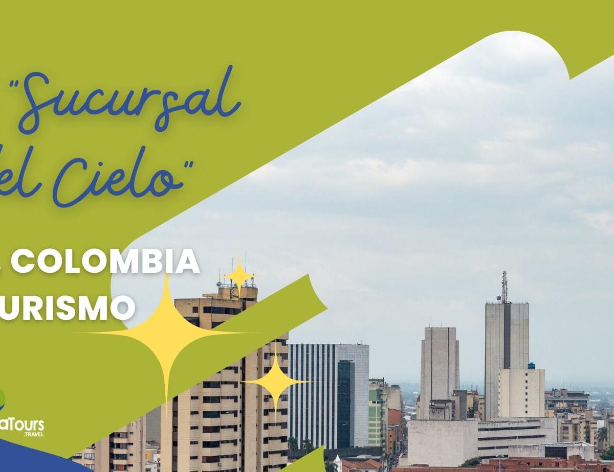 Cali Colombia Turismo: la "Sucursal del Cielo"
