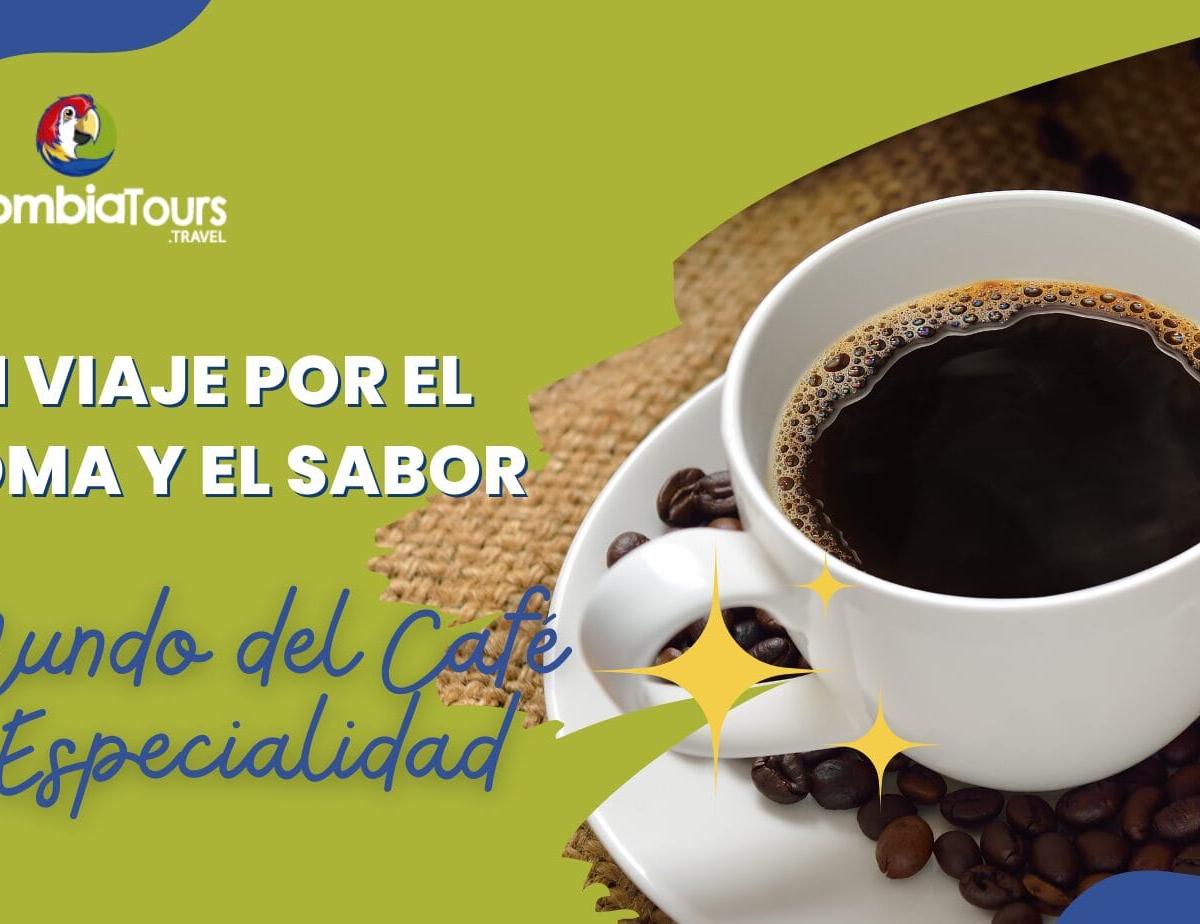 El Mundo del Café Especialidad: Un Viaje por el Aroma y el Sabor