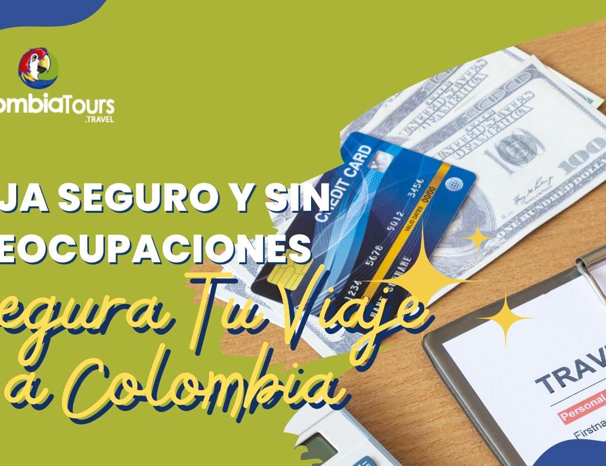 Viaja Seguro y Sin Preocupaciones: Asegura Tu Viaje a Colombia