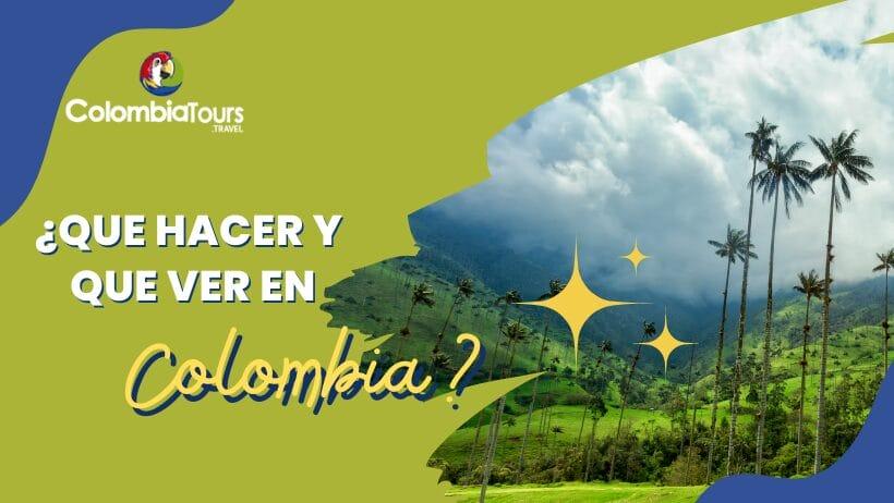 ¿Que hacer y que ver en Colombia?