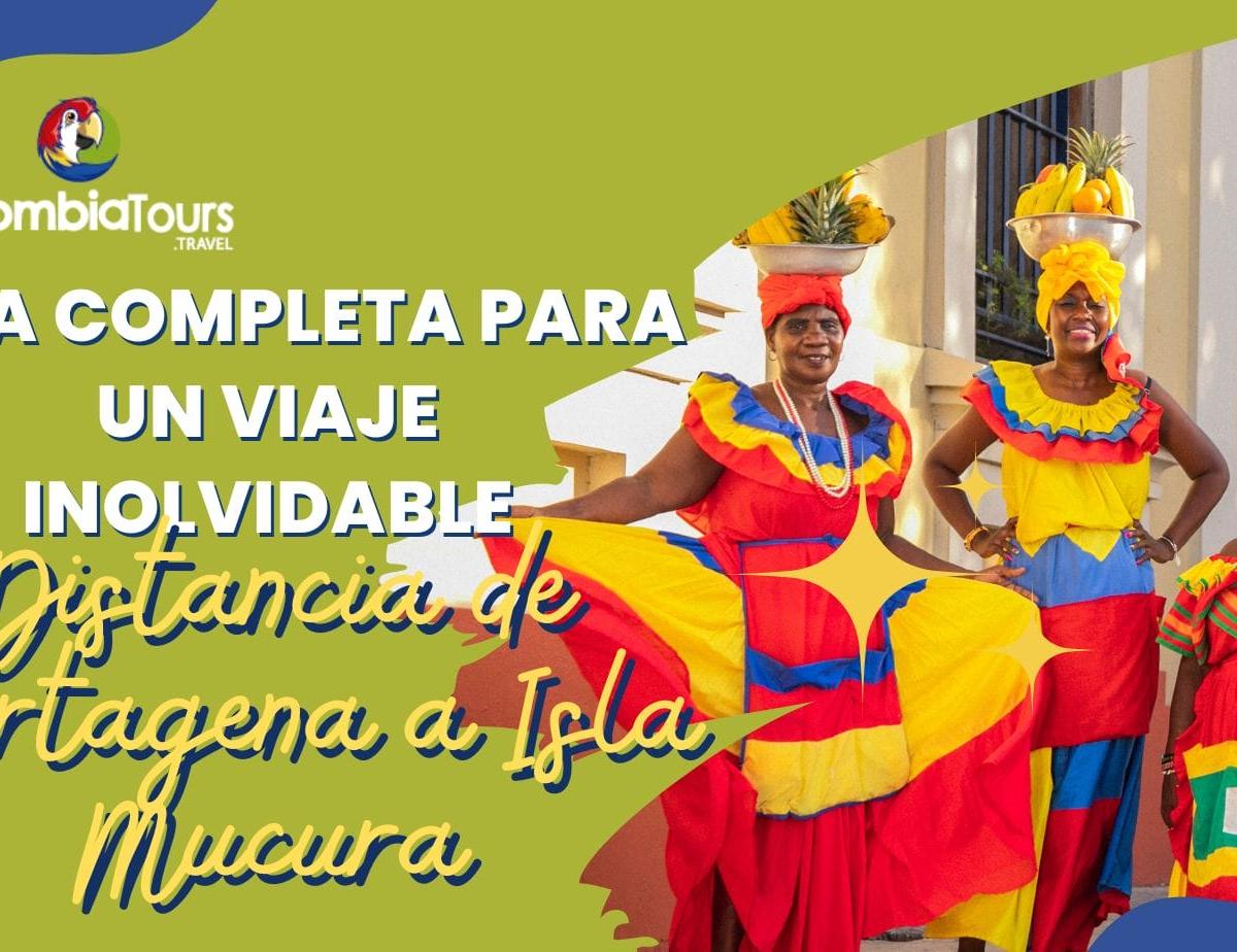 Distancia de Cartagena a Isla Mucura: Guía Completa para un Viaje Inolvidable