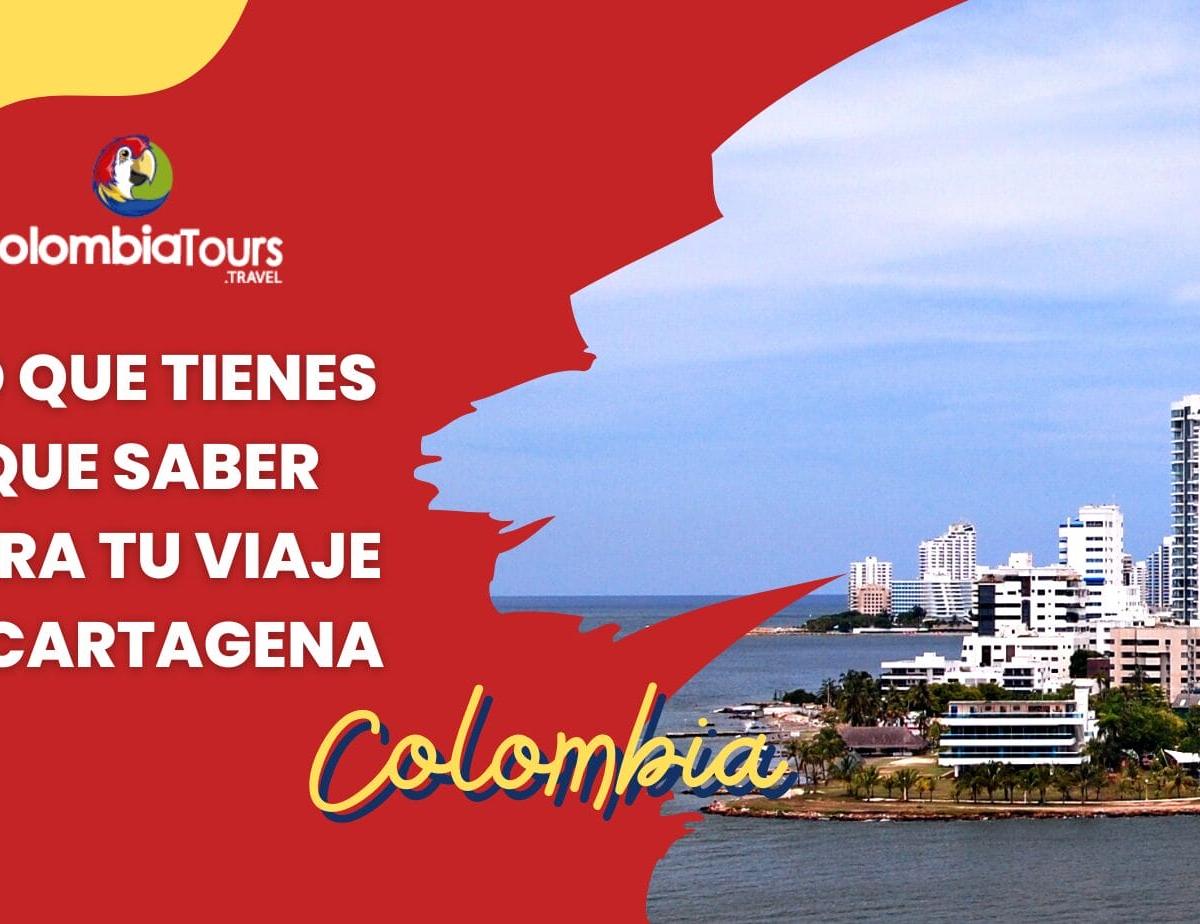 Todo lo que Tienes que Saber para tu Viaje a Cartagena de Indias