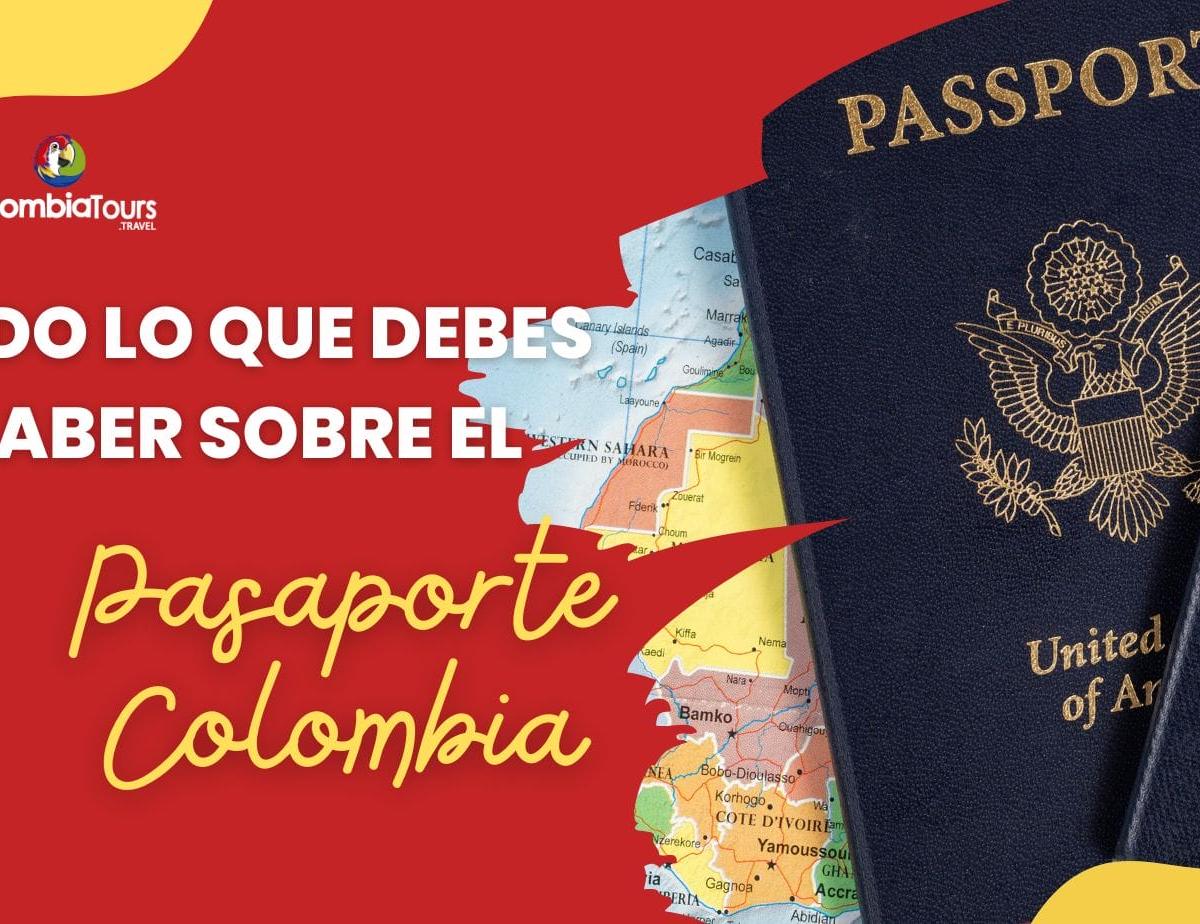 Todo lo que debes saber sobre el pasaporte Colombia