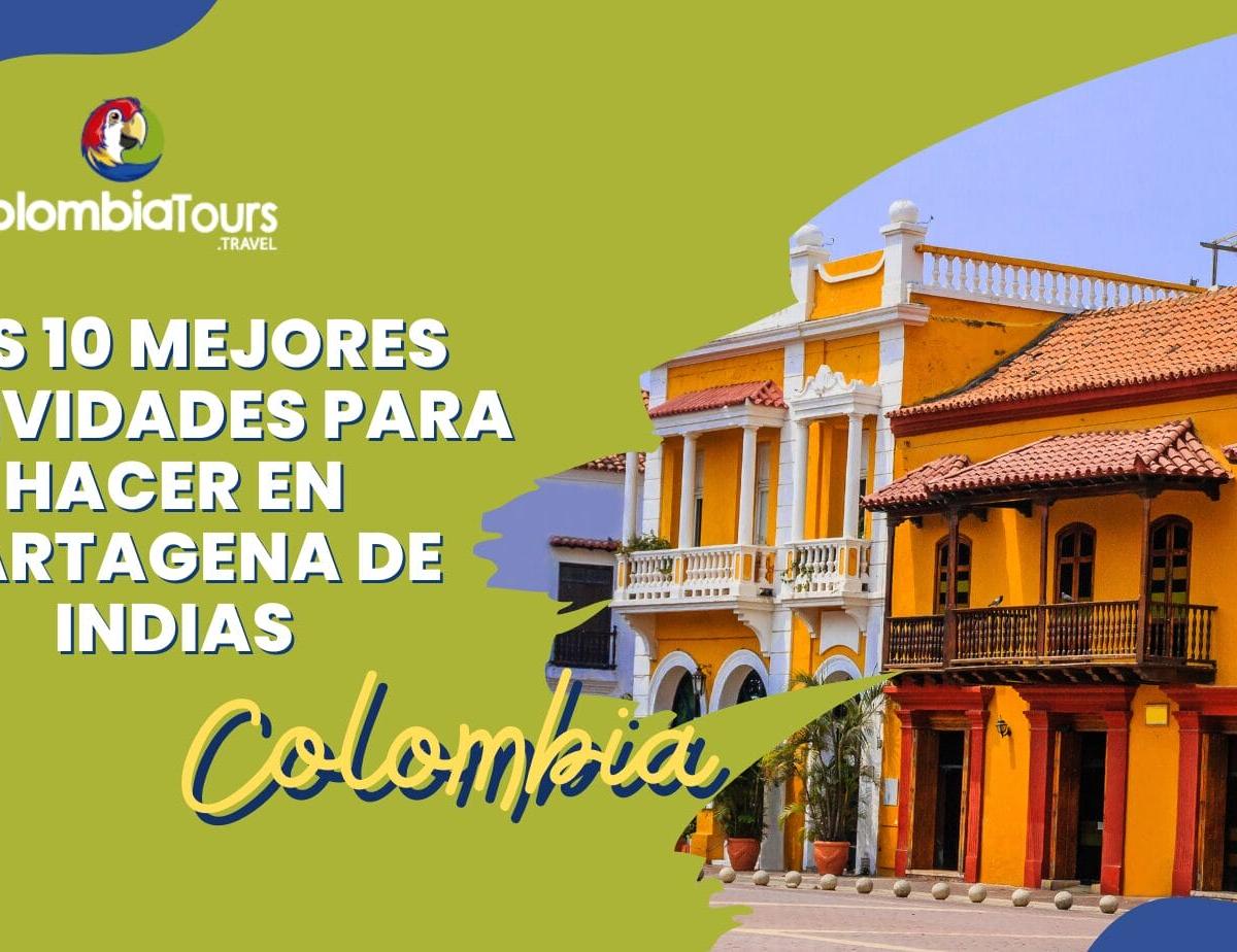Las 10 mejores actividades para hacer en Cartagena de Indias