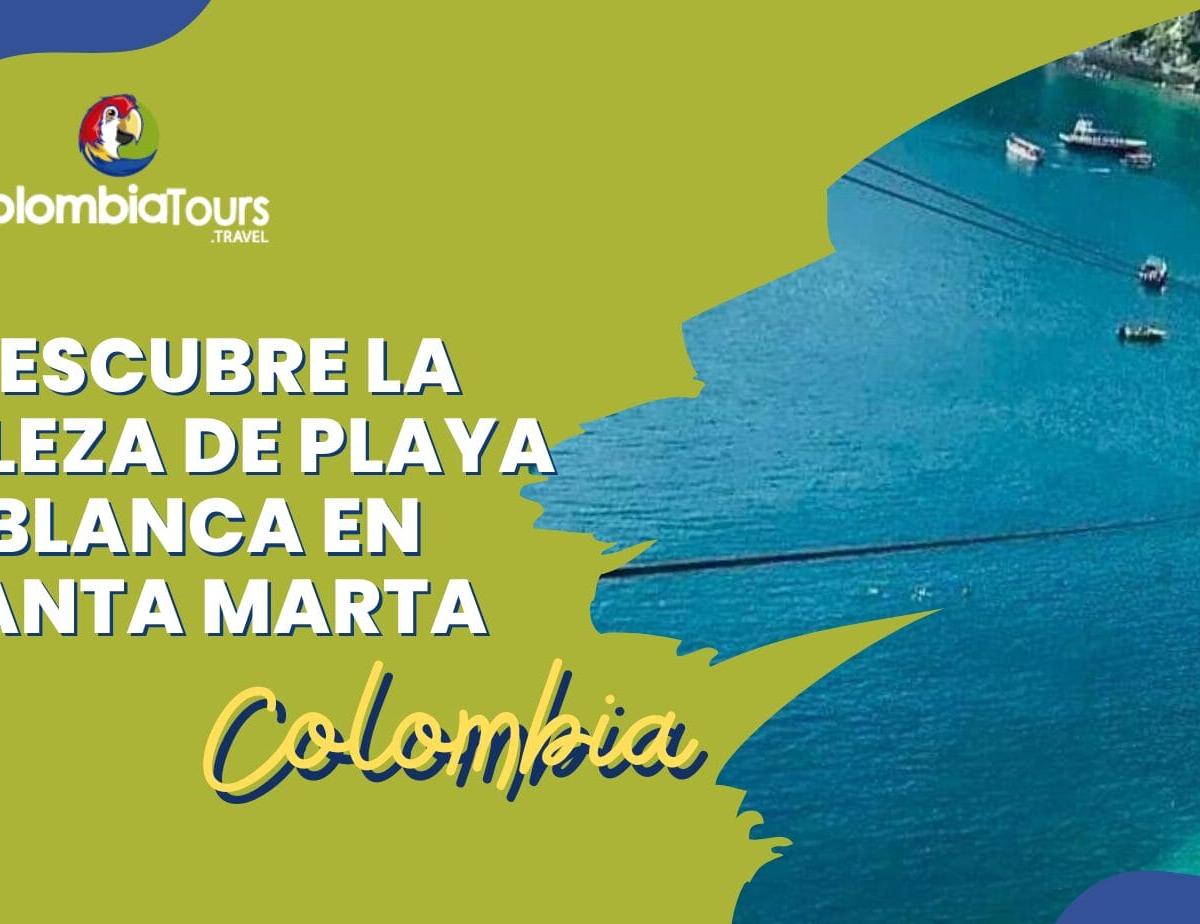 Descubre la belleza de Playa Blanca en Santa Marta