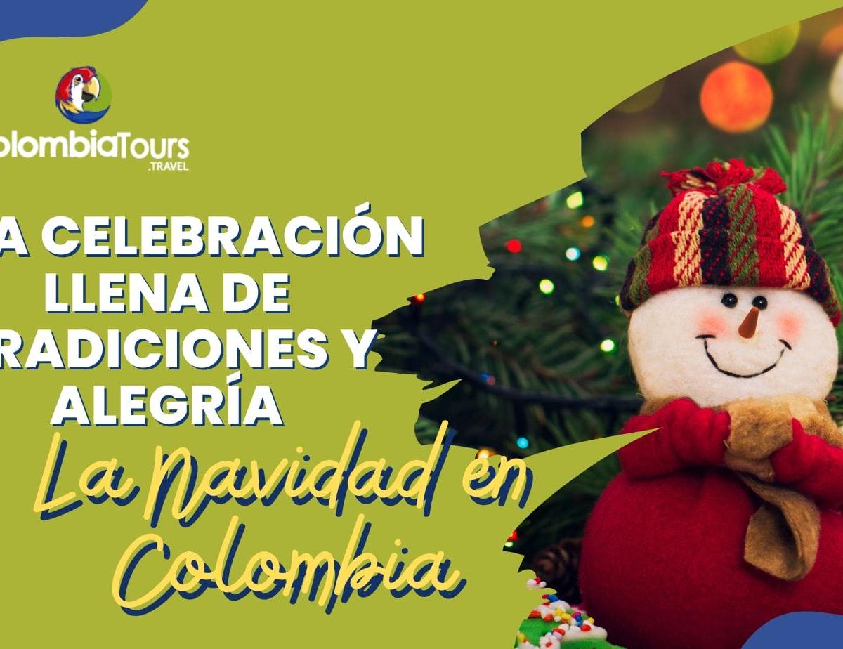La Navidad en Colombia: Una Celebración Llena de Tradiciones y Alegría