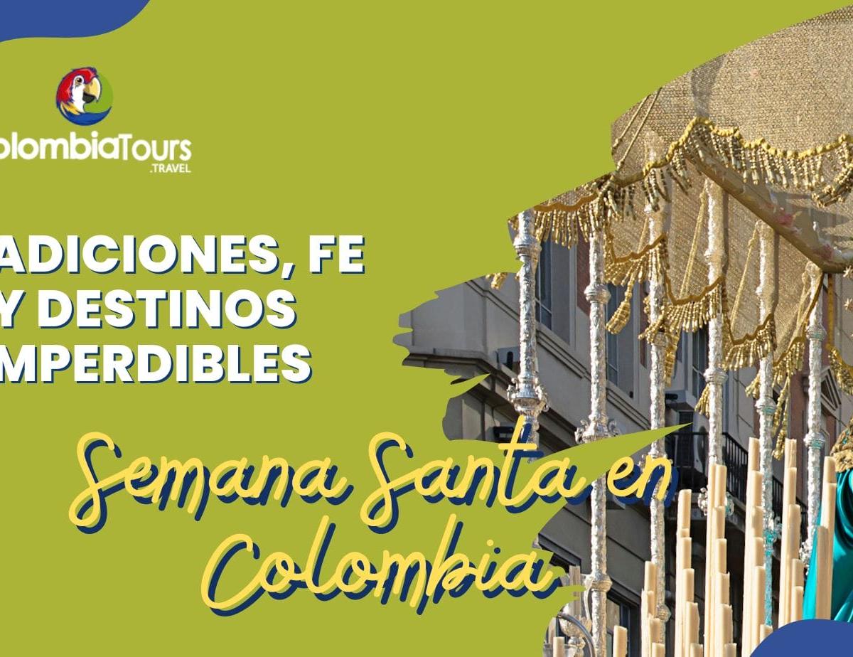 Semana Santa en Colombia: Tradiciones, Fe y Destinos Imperdibles