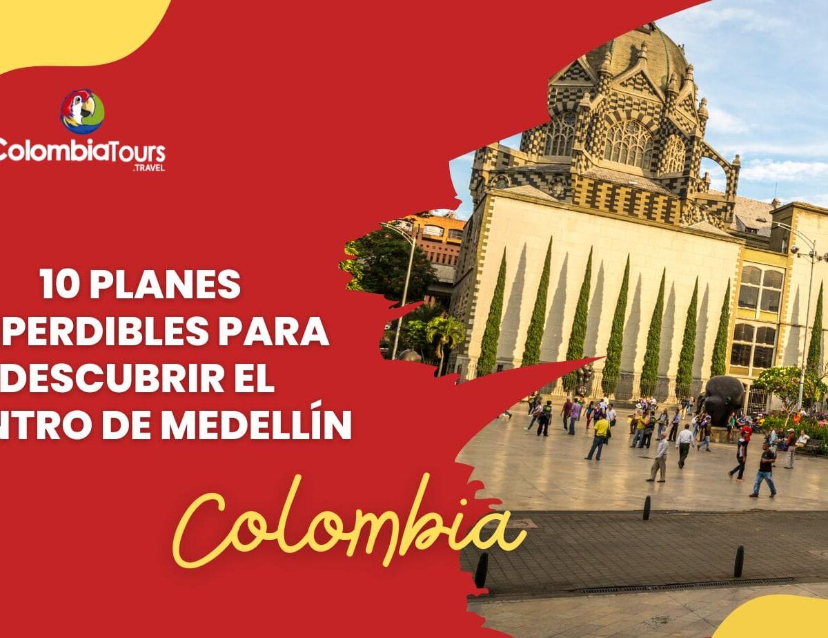 10 planes imperdibles para descubrir el centro de Medellín