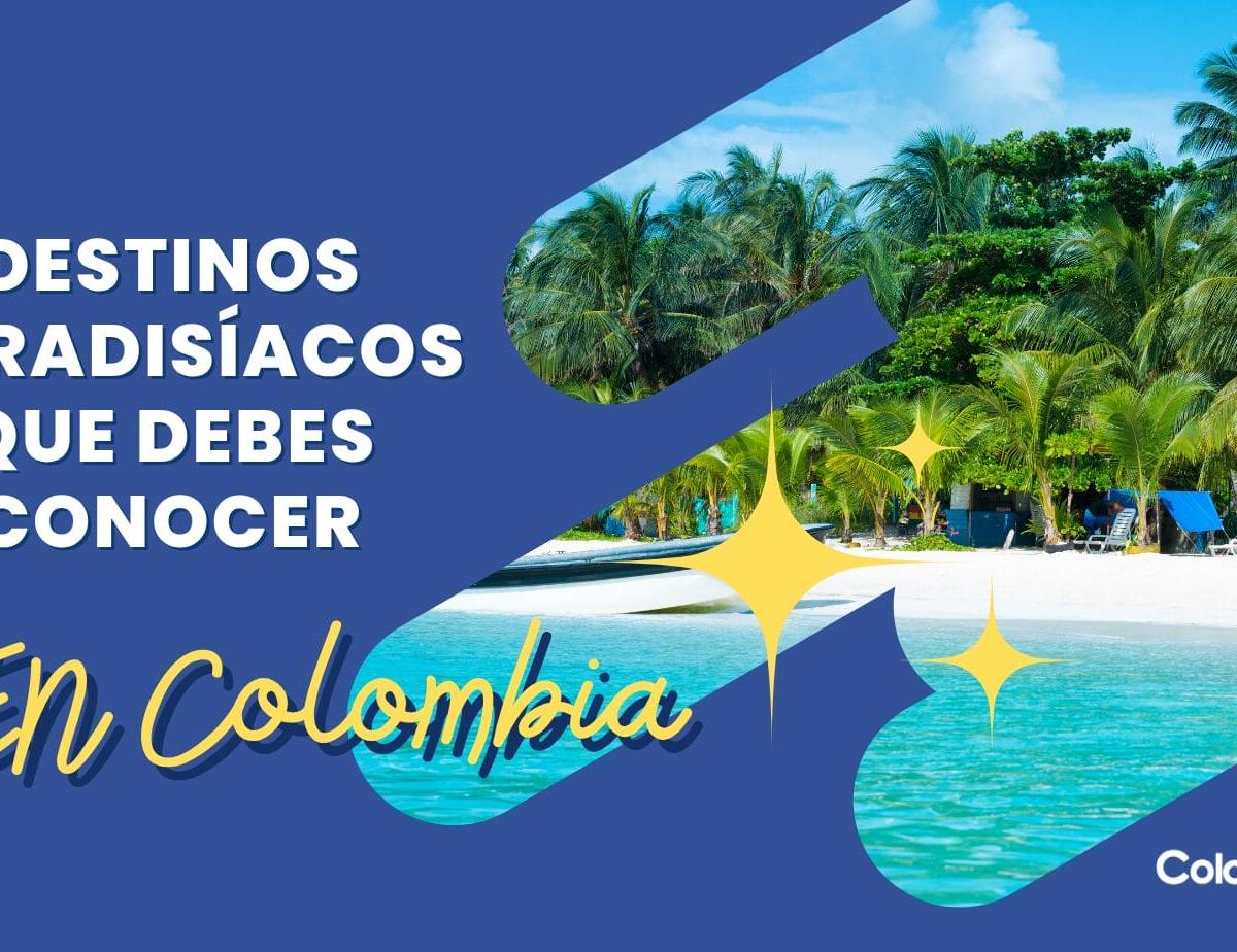 5 Destinos Paradisíacos en Colombia que debes conocer