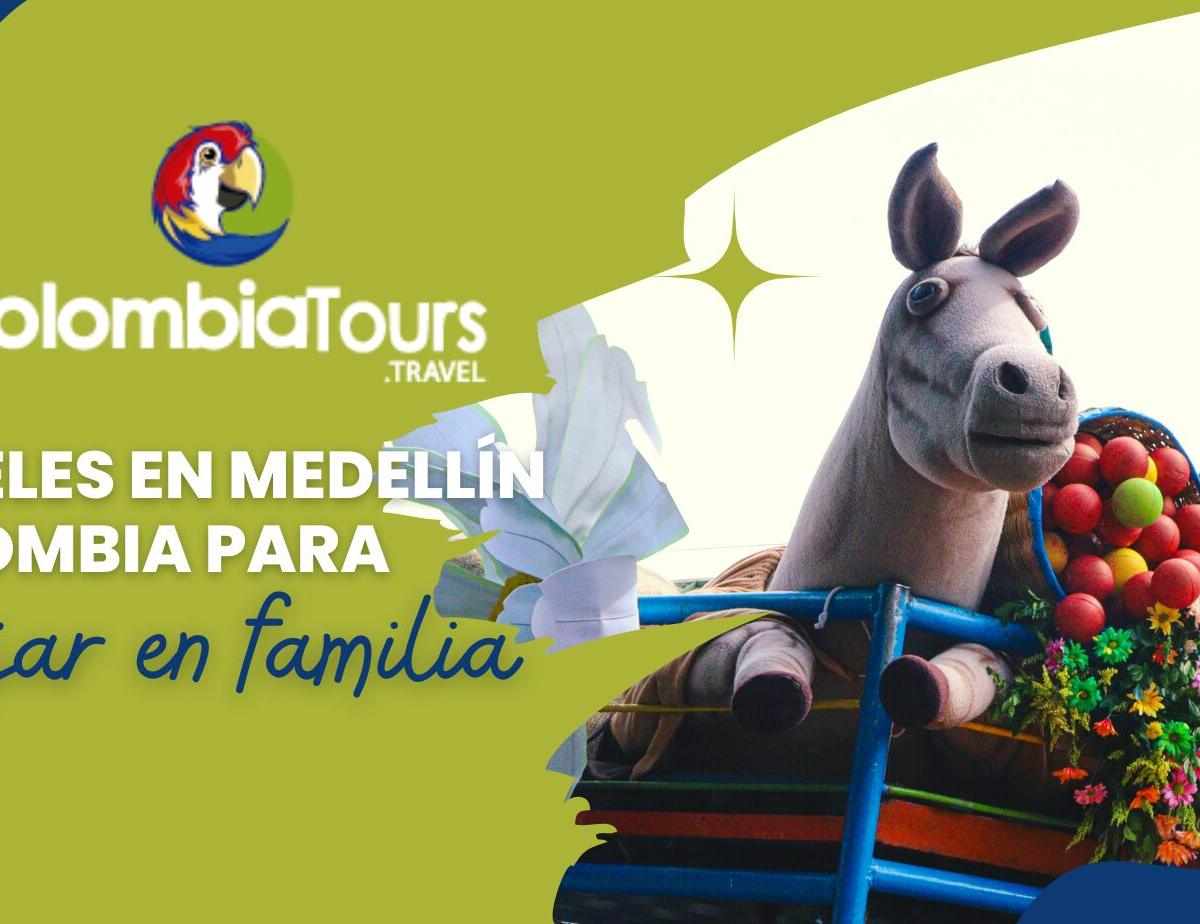 Los 6 mejores hoteles en Medellín Colombia para viajar en familia.
