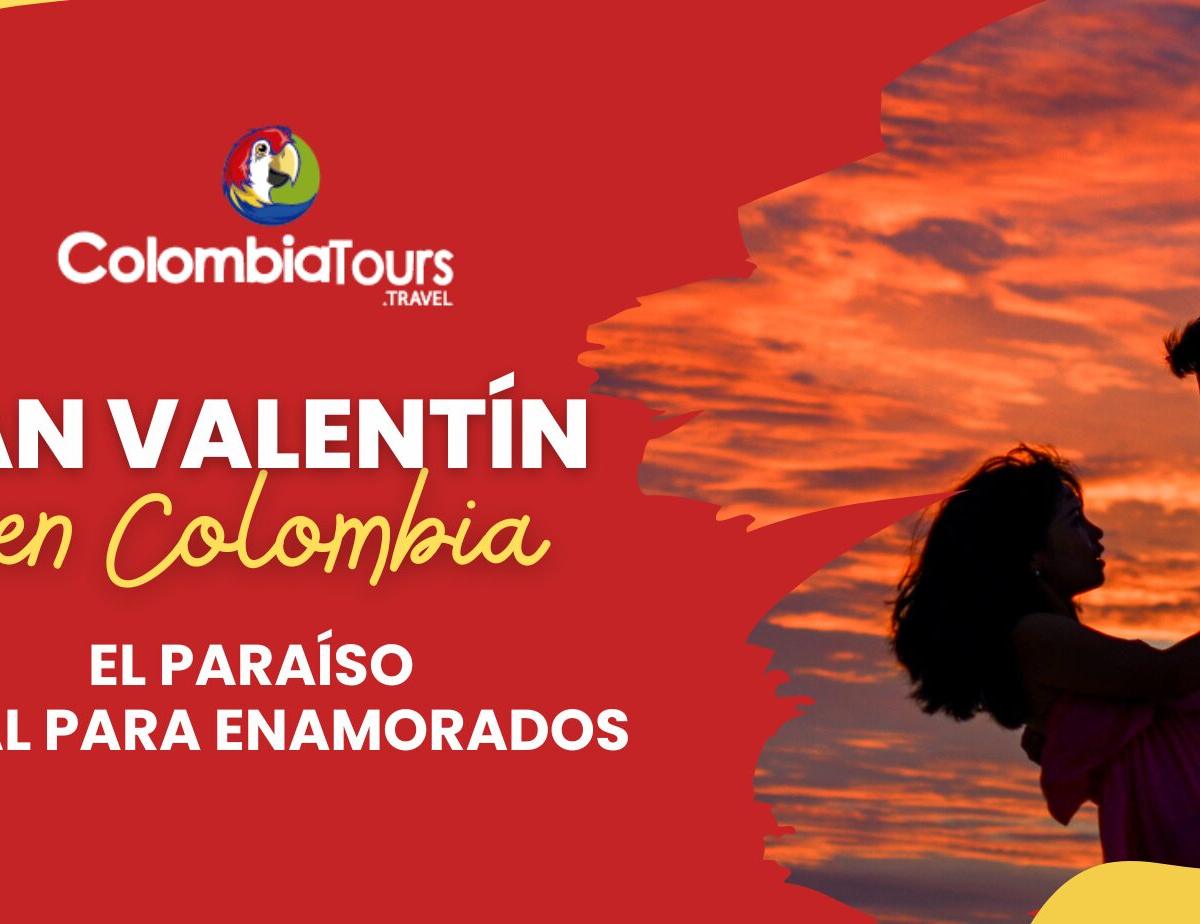 San Valentín en Colombia, el paraíso ideal para enamorados